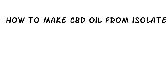 how to make cbd oil from isolate