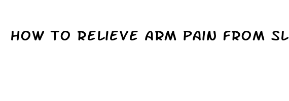 how to relieve arm pain from sleeping on it wrong