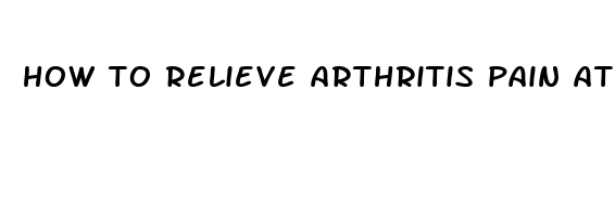 how to relieve arthritis pain at base of thumb