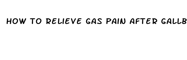 how to relieve gas pain after gallbladder removal