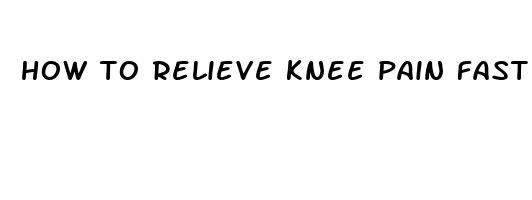 how to relieve knee pain fast