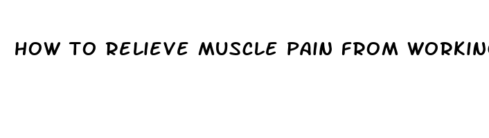 how to relieve muscle pain from working out