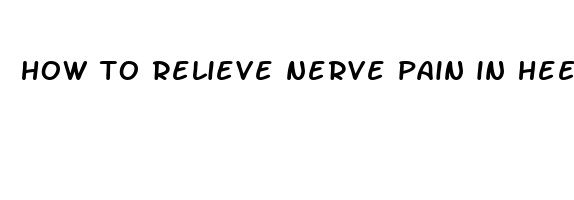 how to relieve nerve pain in heel