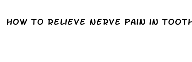 how to relieve nerve pain in tooth