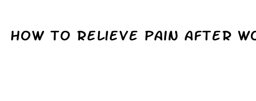 how to relieve pain after working out