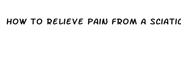 how to relieve pain from a sciatic nerve