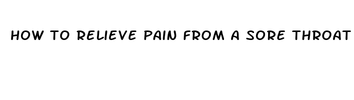 how to relieve pain from a sore throat