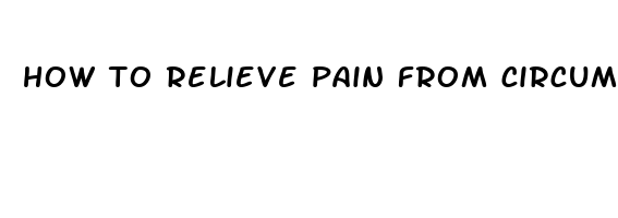 how to relieve pain from circumcision