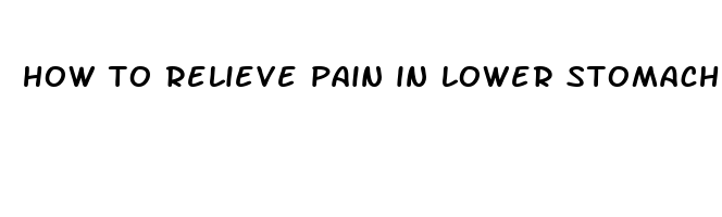 how to relieve pain in lower stomach