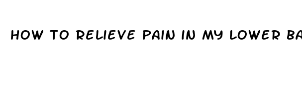 how to relieve pain in my lower back