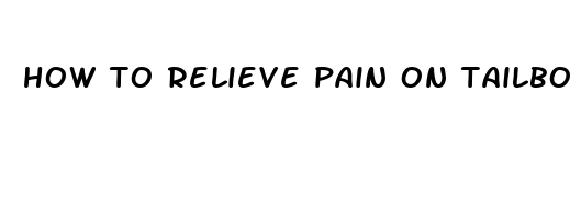 how to relieve pain on tailbone