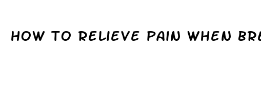 how to relieve pain when breastfeeding