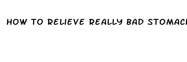 how to relieve really bad stomach pain