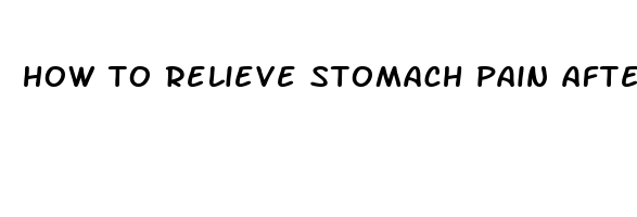 how to relieve stomach pain after drinking alcohol