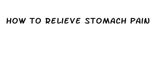 how to relieve stomach pain due to constipation