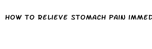 how to relieve stomach pain immediately