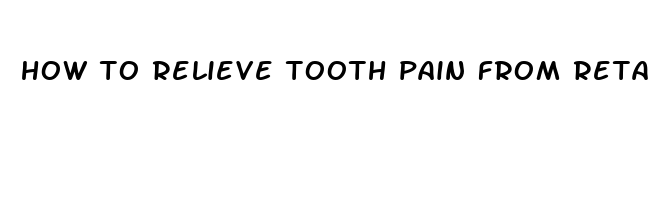 how to relieve tooth pain from retainer