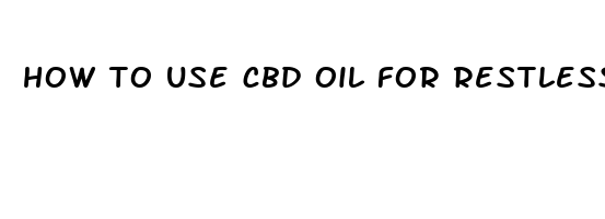 how to use cbd oil for restless leg syndrome