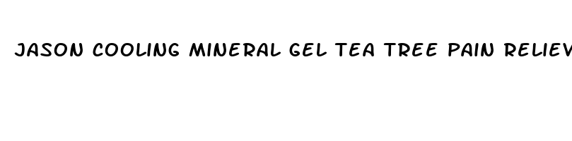 jason cooling mineral gel tea tree pain reliever