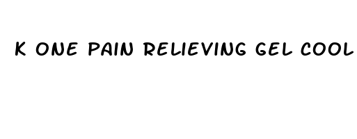 k one pain relieving gel cool therapy