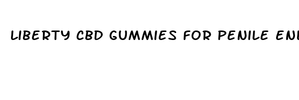 liberty cbd gummies for penile enlargement