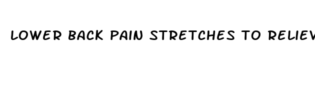 lower back pain stretches to relieve pain