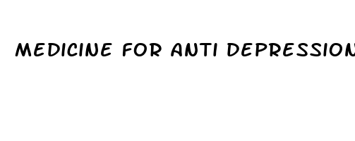 medicine for anti depression