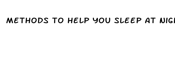 methods to help you sleep at night
