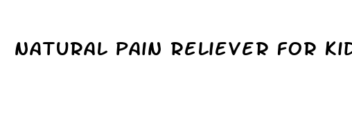 natural pain reliever for kids