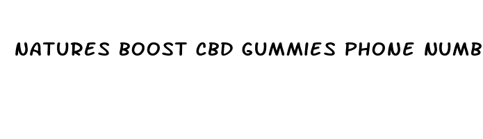 natures boost cbd gummies phone number