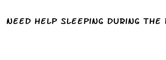 need help sleeping during the day