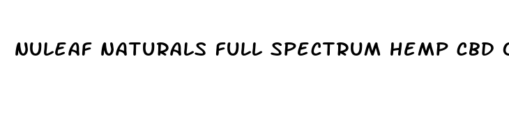 nuleaf naturals full spectrum hemp cbd oil