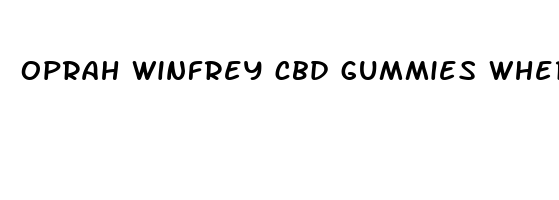 oprah winfrey cbd gummies where to buy