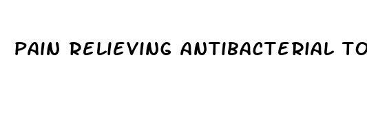 pain relieving antibacterial topical ointment or cream