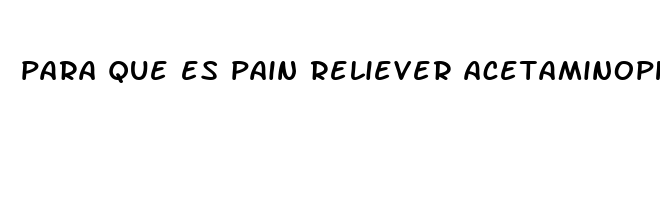 para que es pain reliever acetaminophen