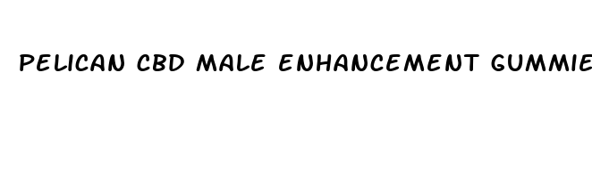 pelican cbd male enhancement gummies reviews