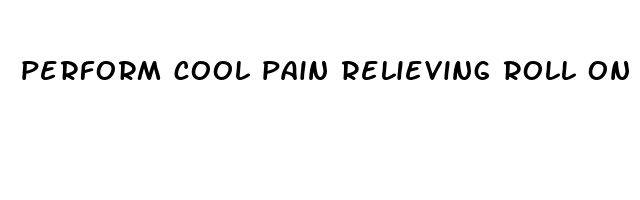 perform cool pain relieving roll on