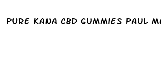 pure kana cbd gummies paul mccartney