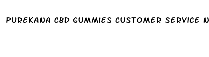 purekana cbd gummies customer service number