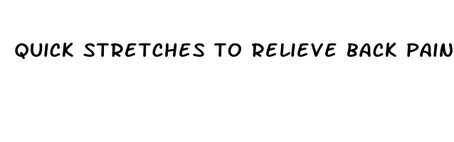 quick stretches to relieve back pain