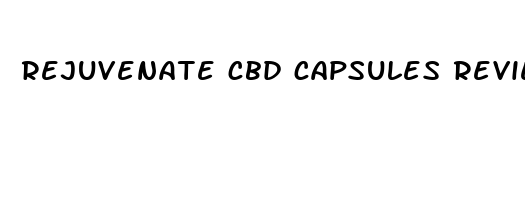 rejuvenate cbd capsules reviews