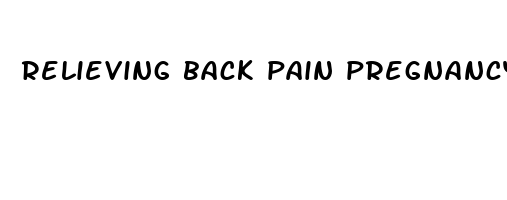 relieving back pain pregnancy