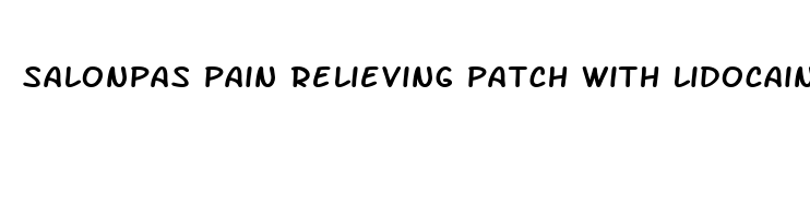 salonpas pain relieving patch with lidocaine