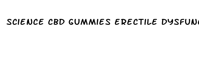 science cbd gummies erectile dysfunction reviews