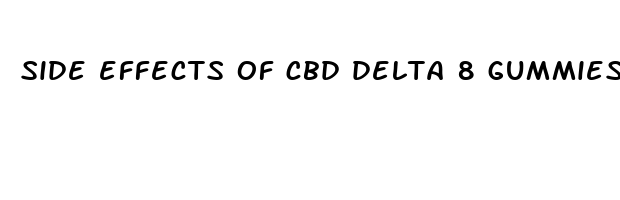 side effects of cbd delta 8 gummies