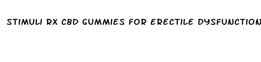 stimuli rx cbd gummies for erectile dysfunction
