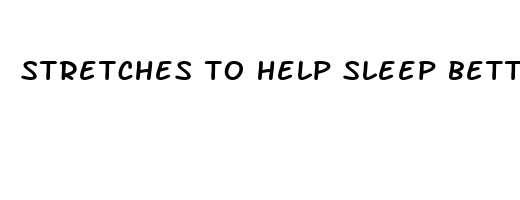 stretches to help sleep better