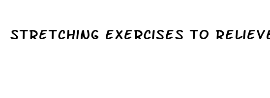 stretching exercises to relieve knee pain