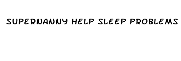 supernanny help sleep problems