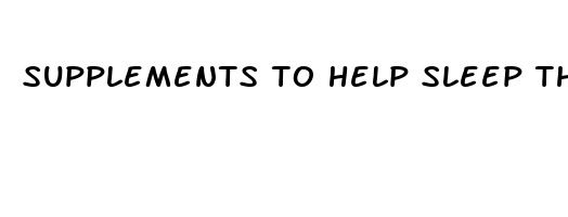 supplements to help sleep through the night